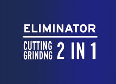 ELMINATOR 2 IN 1 CUTTING & GRINDING